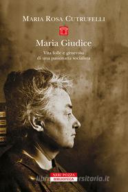Libro Ebook Maria Giudice di Maria Rosa Cutrufelli di Neri Pozza