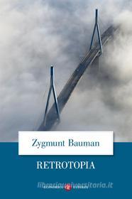 Ebook Retrotopia di Zygmunt Bauman edito da Editori Laterza