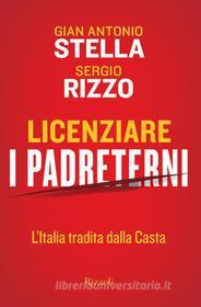 Ebook Licenziare i padreterni di Stella Gian Antonio, Rizzo Sergio edito da Rizzoli