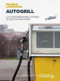 Ebook Autogrill di Michele Lamacchia edito da Altrimedia Edizioni