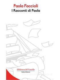 Ebook I Racconti di Paola di Paola Faccioli edito da Robin Edizioni