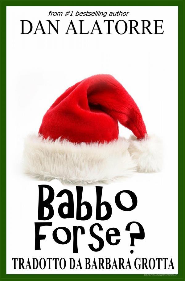 Ebook Babbo, Forse? di Dan Alatorre edito da Savvy Stories Books