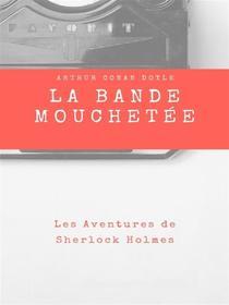 Ebook La Bande Mouchetée di Arthur Conan Doyle edito da Books on Demand