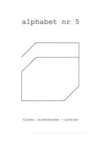 Ebook alphabet nr 5 di Thomas Laubenberger-Pletzer edito da Books on Demand