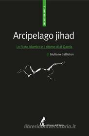 Ebook Arcipelago jihad di Battiston Giuliano edito da Edizioni dell'Asino