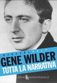 Ebook Gene Wilder - Tutta la narrativa di Wilder Gene edito da Sagoma