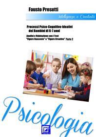 Ebook Processi Psico-Cognitivo-Ideativi dei Bambini di 6-7 anni di Fausto Presutti edito da I.S.P.E.F.