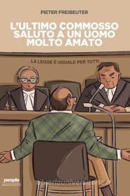 Ebook L'ultimo commosso saluto a un uomo molto amato di Freibeuter Pieter edito da People