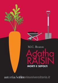 Ebook Agatha Raisin – Morti e sepolti di M.C. Beaton edito da astoria