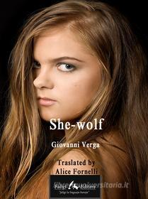 Ebook She-wolf di Verga Giovanni edito da Faligi Editore