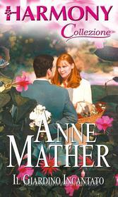 Ebook Il giardino incantato di Anne Mather edito da HarperCollins Italia