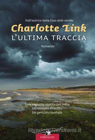 Libro Ebook L'ultima traccia di Charlotte Link di Corbaccio