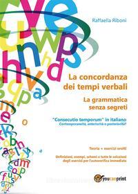 Ebook La concordanza dei tempi verbali. La grammatica senza segreti di Raffaella Riboni edito da Youcanprint