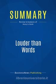Ebook Summary: Louder than Words di BusinessNews Publishing edito da Business Book Summaries