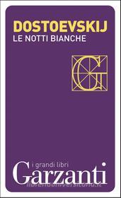 Ebook Le Notti bianche di Fëdor Michajlovi? Dostoevskij edito da Garzanti classici