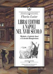 Ebook Librai editori a Napoli nel XVIII secolo di Flavia Luise edito da Liguori Editore