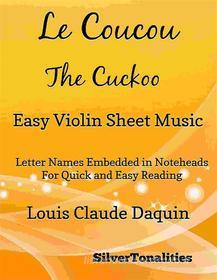 Ebook Le Coucou the Cuckoo Easy Violin Sheet Music di Silvertonalities edito da SilverTonalities