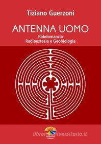 Ebook Antenna uomo di Guerzoni Tiziano edito da Verdechiaro