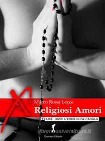 Ebook Religiosi amori di Marco Rossi Lecce edito da Eroxè