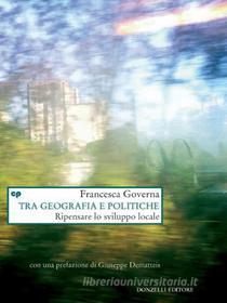 Ebook Tra geografia e politiche di Francesca Governa edito da Donzelli Editore