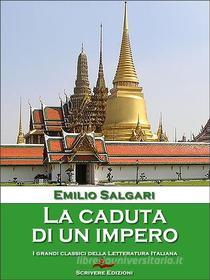 Ebook La caduta di un impero di Emilio Salgari edito da Scrivere