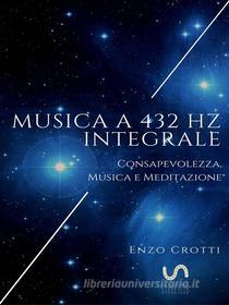 Ebook Musica a 432 Hz integrale di Enzo Crotti edito da Wenz Books