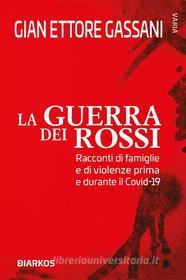 Ebook La guerra dei rossi di Gian Ettore Gassani edito da Diarkos