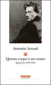 Ebook Questo corpo è un uomo di Antonin Artaud edito da Neri Pozza