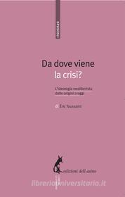 Ebook Da dove viene la crisi? di Toussaint Éric edito da Edizioni dell'Asino