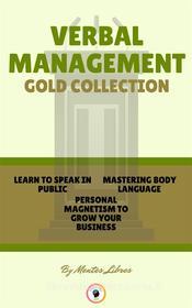 Ebook Learn to speak in public - personal magnetism to grow your business - mastering body language (3 books) di MENTES LIBRES edito da MENTES LIBRES