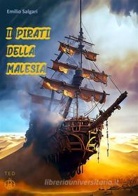 Ebook I pirati della Malesia di Emilio Salgari edito da Tiemme Edizioni Digitali