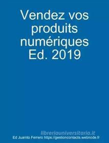 Ebook Vendez vos produits numériques di Juanito Ferrero edito da Books on Demand