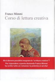 Ebook Corso di lettura creativa di Franco Mimmi edito da Franco Mimmi