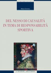 Ebook Del nesso di causalità in tema di responsabilità sportiva di Maria Cimmino edito da Liguori Editore