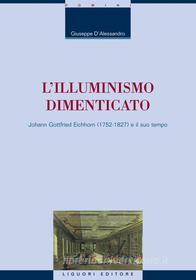 Ebook L’Illuminismo dimenticato di Giuseppe D’Alessandro edito da Liguori Editore