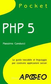 Ebook PHP 5 Pocket di Massimo Canducci edito da Apogeo