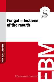 Ebook Fungal Infections of the Mouth di Sics Editore edito da SICS