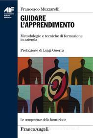 Ebook Guidare l'apprendimento di Francesco Muzzarelli edito da Franco Angeli Edizioni