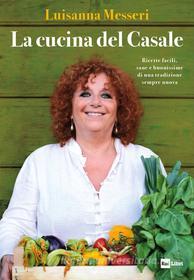 Ebook La Cucina del Casale di Luisanna Messeri edito da Rai Libri
