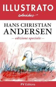 Ebook Racconti Illustrati di Hans Christian Andersen, Onésimo Colavidas edito da FV Éditions