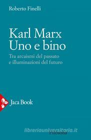 Ebook Karl Marx. Uno e bino di Roberto Finelli edito da Jaca Book
