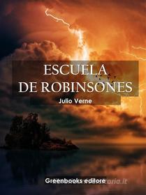 Ebook Escuela de Robinsones di Julio Verne edito da Greenbooks Editore