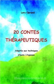 Ebook 20 Contes thérapeutiques di Oprandi Lory edito da Lorenza Oprandi