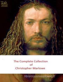 Ebook Complete Works of Christopher Marlowe: Text, Summary, Motifs and Notes (Annotated) di Zahraa Maher edito da Lighthouse Books for Translation and Publishing