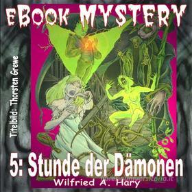 Ebook Mystery 005: Stunde der Dämonen di W. A. Hary edito da BookRix
