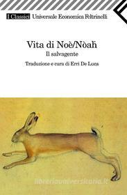 Ebook Vita di Nòah / Noè di Erri De Luca edito da Feltrinelli Editore