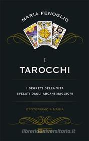 Ebook I tarocchi di Maria Fenoglio edito da Gherardo Casini Editore