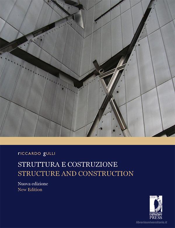 Ebook Struttura e costruzione / Structure and Construction nuova edizione di Riccardo Gulli edito da Firenze University Press