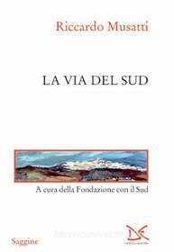 Ebook La via del Sud di Riccardo Musatti edito da Donzelli Editore