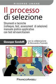 Ebook Il processo di selezione. di Giuseppe Gandolfi edito da Franco Angeli Edizioni